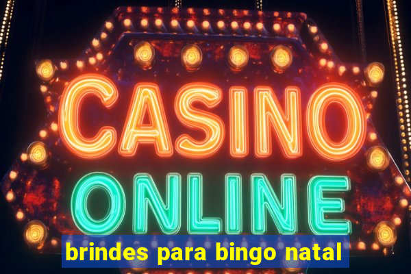 brindes para bingo natal